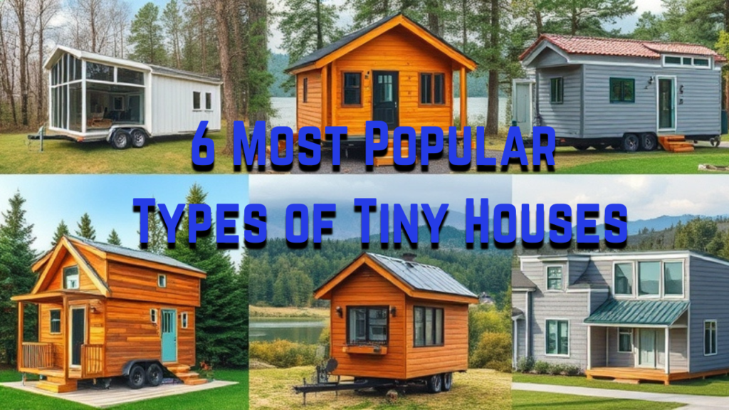 6 Most Popular Types of Tiny Houses
